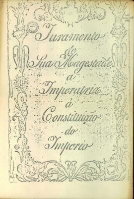 Juramentos do Imperador D. Pedro I e da Imperatriz Maria Leopoldina à Constituição do Império